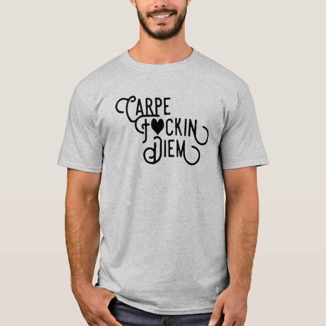 Carpe F Diem T-Shirt (Front)