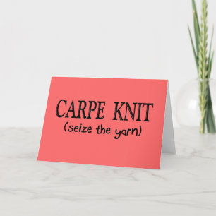 Carpe Knit (Sixteen the Yarn) Knitter Gifts Card