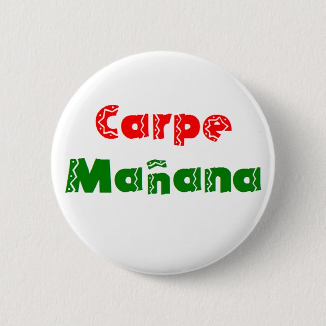 carpe manana 6 cm round badge (Front)
