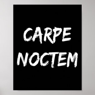 Carpe Noctem Latin_ Seize The Night Motivational  Poster