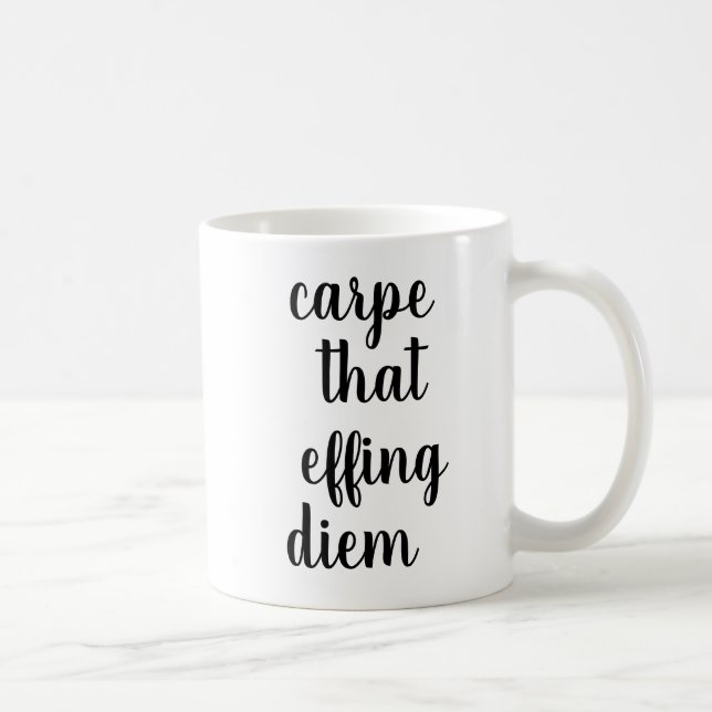 Carpe That Effing Diem | Funny Quote Mug (Right)