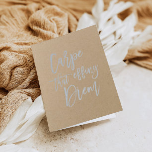 Carpe That Effing Diem Silver Foil Card