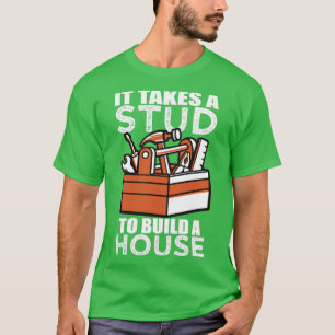 Carpenter Build A House T-Shirt