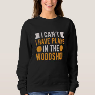 Carpenter For Men Woodworking Woodworker Sweatshirt