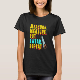 Carpenter - Funny Woodworker Handyman Apparel. T-Shirt