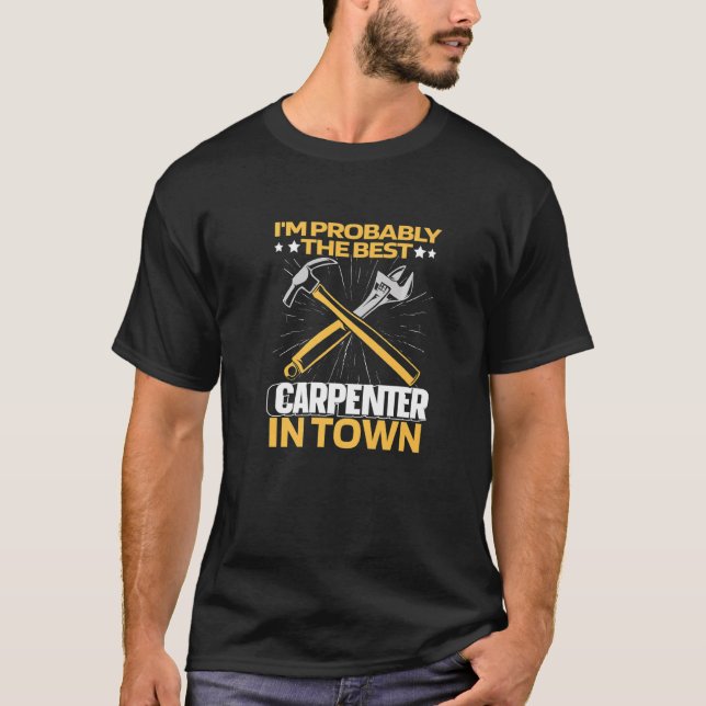Carpenter Hammer Woodwork Wood  Furniture Carpentr T-Shirt (Front)