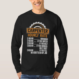 Carpenter Hourly Rate Carpenter Wood Technician Ca T-Shirt