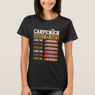 Carpenter Hourly Rate Father's Day Carpenter T-Shirt