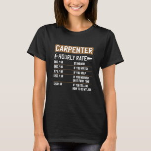 Carpenter Hourly Rate Price Woodworking Woodworke T-Shirt
