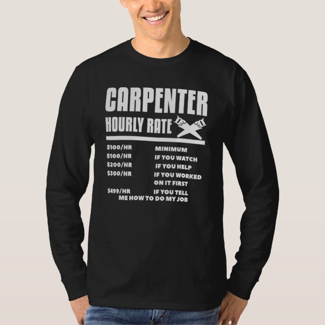 Carpenter Hourly Rate Woodworking Carpentry Woodwo T-Shirt (Front)