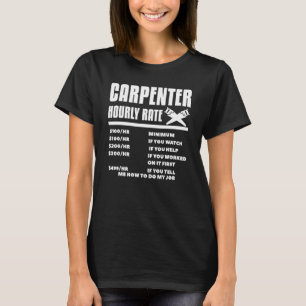 Carpenter Hourly Rate Woodworking Carpentry Woodwo T-Shirt