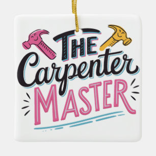 Carpenter job master ceramic ornament