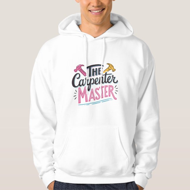Carpenter job master  hoodie (Front)