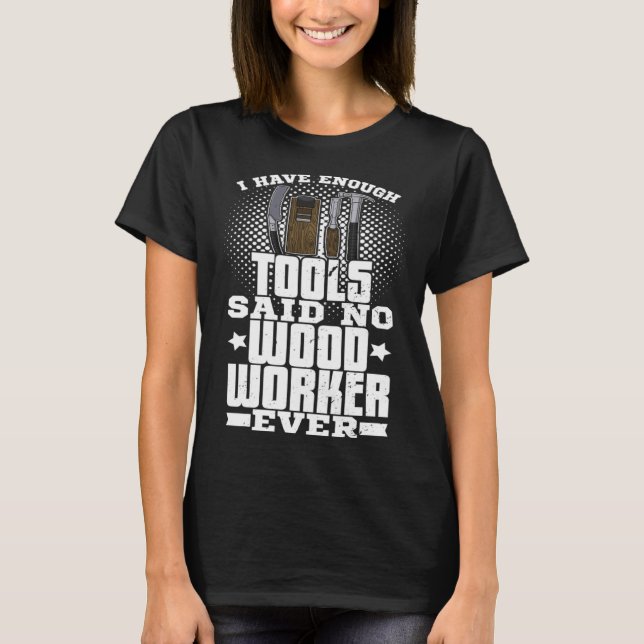 Carpenter joinery carpenter woodworker chainsaw pr T-Shirt (Front)