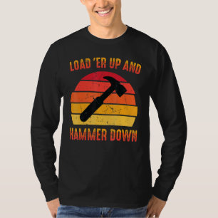 Carpenter - Load Er Up And Hammer Down - Woodwork T-Shirt
