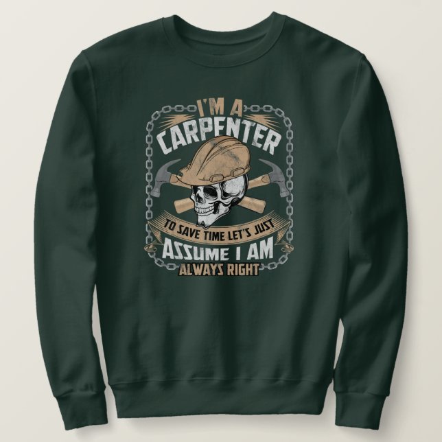 Carpenter s Funny Cabinemaker Men Woodworker Sweatshirt (Design Front)