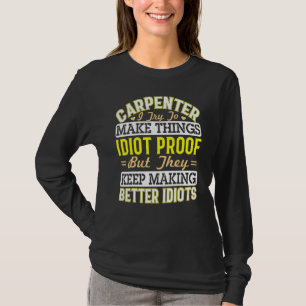 Carpenter Sarcastic Graphic Carpentry T-Shirt