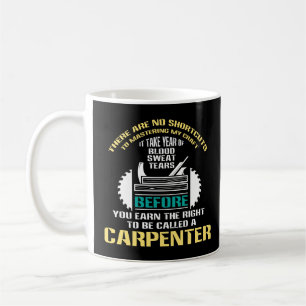 Carpenter To Be Called A Carpenter Gift Coffee Mug