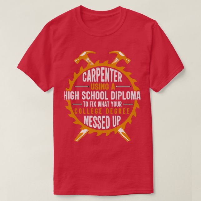 Carpenter using a high school diploma Essential TS T-Shirt (Design Front)