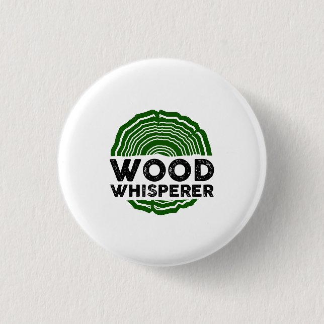 Carpenter - Wood Whisperer 3 Cm Round Badge (Front)