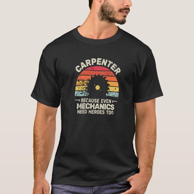 carpenter woodwork  carpentry woodworker for men T-Shirt (Front)