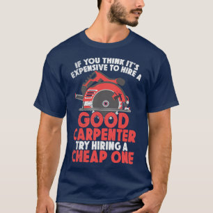 Carpenter Woodworker Occupation Carpentry T-Shirt