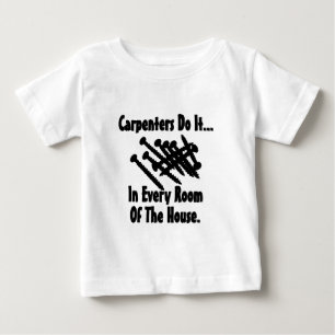 Carpenters Do It... In Every Room Of The House. Baby T-Shirt