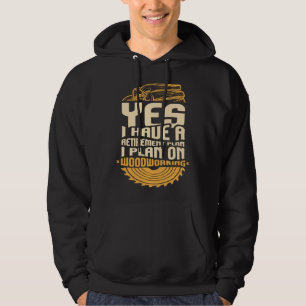 Carpentry I Woodworker I Carpenter Retirement I Wo Hoodie