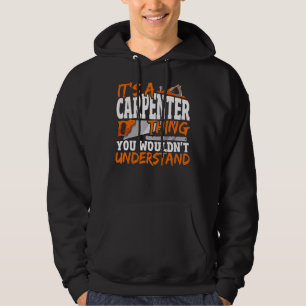 Carpentry It's A Carpenter Thing You Wouldn't Unde Hoodie
