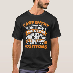 Carpentry Saved Me Funny Woodworking Lover Gift T-Shirt