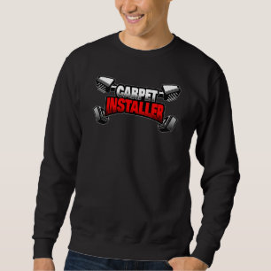 Carpet Flooring Installer Crossed Carpeting Knee K Sweatshirt