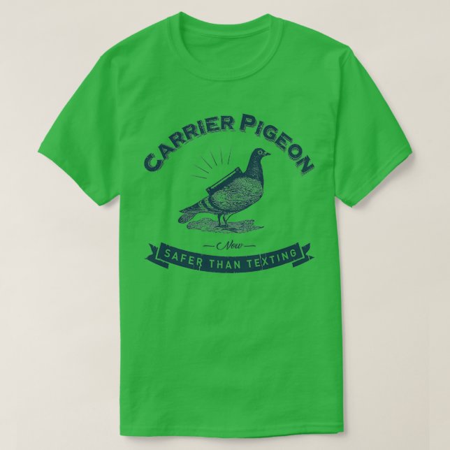 Carrier Pigeon is Safer T-Shirt (Design Front)