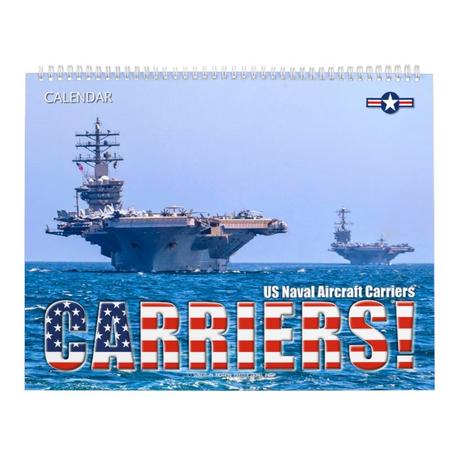 CARRIERS! – US Naval Aircraft Carriers Calendar (Cover)