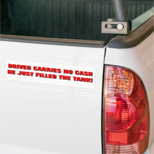 Carries No Cash, Just Bought Gas Bumper Sticker