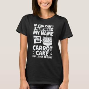Carrot Cake Recipe Cupcakes Pie Gluten Free Vegan T-Shirt
