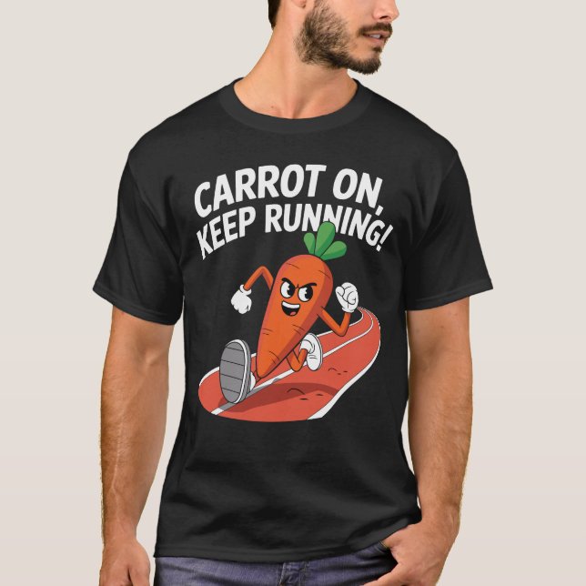Carrot On, Keep Running T-Shirt (Front)