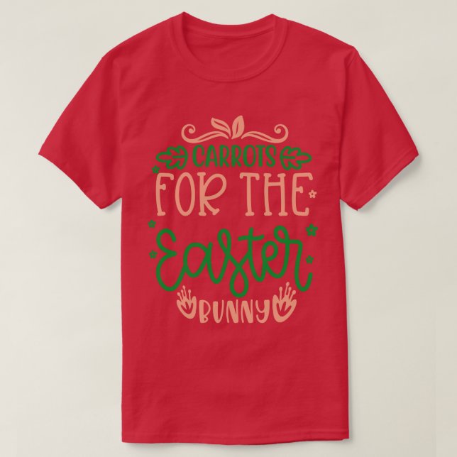 Carrots For The Easter Bunny  T-Shirt (Design Front)