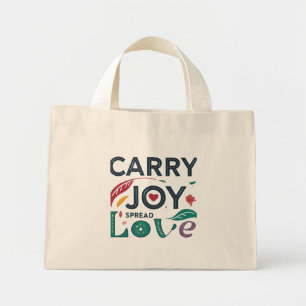 Carry Joy, Spread Love Tiny Tote Bag