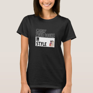 Carry Your Books In Style Reading Book Discussion  T-Shirt