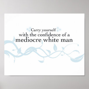 Carry yourself with the confidence... poster