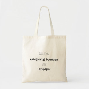 Carrying Emotional Baggage and Snacks – Funny Tote Bag