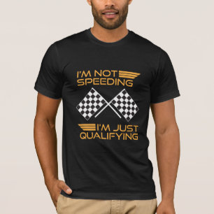 Cars Racing Gift Speeding Qualifying Racer T-Shirt