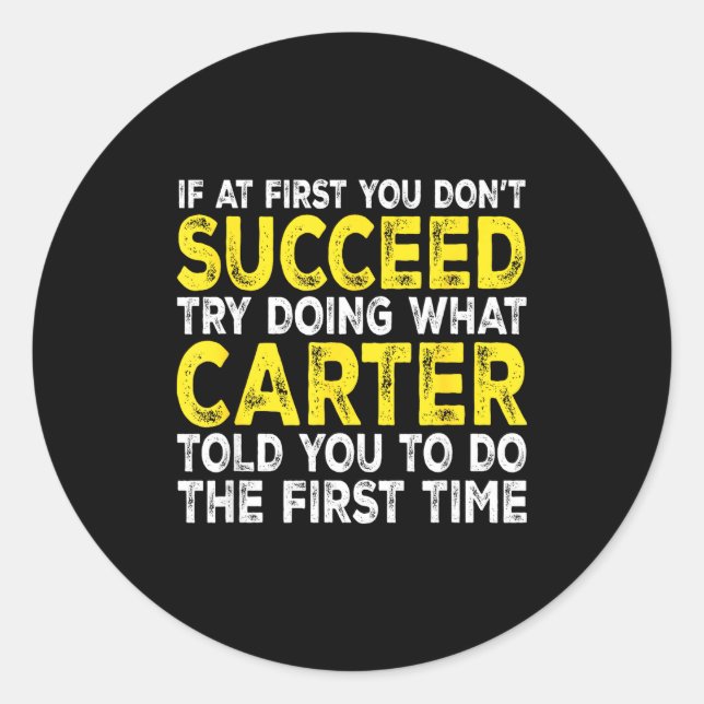 Carter - If At First You Don't Succeed Try Doing W Classic Round Sticker (Front)