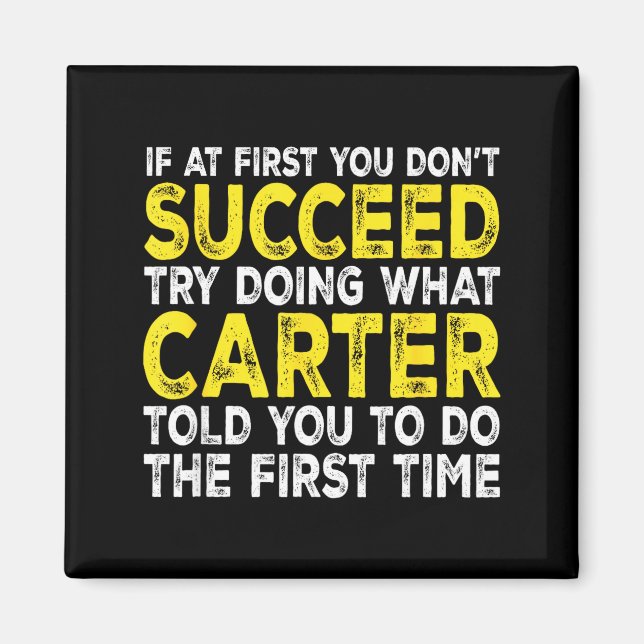 Carter - If At First You Don't Succeed Try Doing W Magnet (Front)