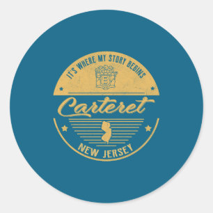 Carteret New Jersey Its Where My Story Begins  Classic Round Sticker