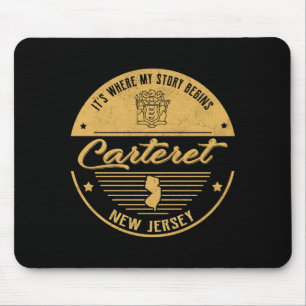 Carteret New Jersey Its Where My Story Begins  Mouse Pad