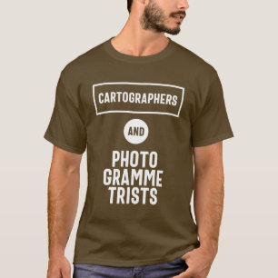 Cartographers & Photogrammetrists Job Title Gift T-Shirt
