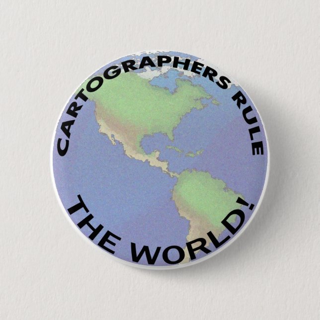 Cartographers Rule The World! 6 Cm Round Badge (Front)