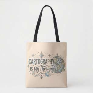 Cartography Is My Therapy Tote Bag