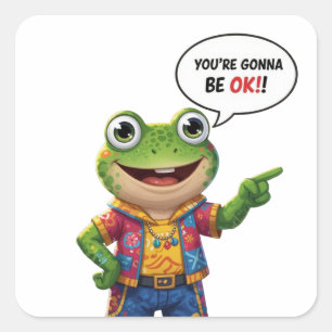 Cartoon Frog You're Gonna Be OK! Square Sticker